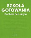 okadka - Szkoa gotowania. Kuchnia bez misa