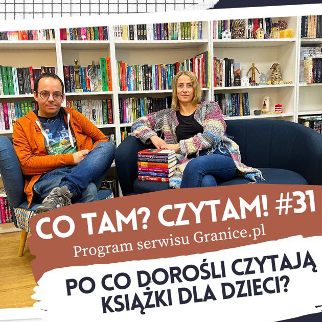 Slider - Po co doroli czytaj ksiki dla dzieci? Oto 31. odcinek podcastu "Co tam? Czytam!"