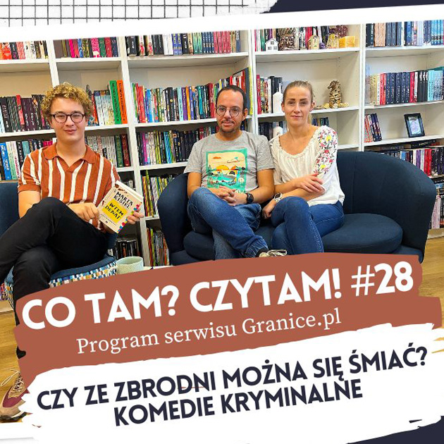 Slider - Czy ze zbrodni mona si mia? Komedie kryminalne. Oto 28. odcinek podcastu „Co tam? Czytam!"