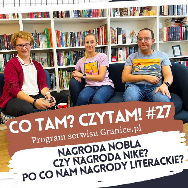 Slider - Nagroda Nobla czy Nagroda Nike? Po co nam nagrody literackie? Oto 27. odcinek podcastu „Co tam? Czytam!"