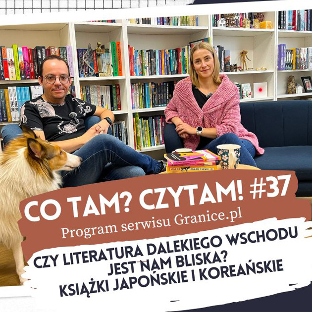 Slider - Czy literatura Dalekiego Wschodu jest nam bliska? Ksiki japoskie i koreaskie. Oto 37. odcinek podcastu "Co tam? Czytam!"