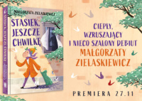 News bbb - Ciepy, wzruszajcy i nieco szalony debiut. &amp;#8222;Stasiek, jeszcze chwilk&quot; Magorzaty Zielaskiewicz