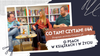 News bbb - O psach - w ksikach i w yciu. Oto 44. odcinek podcastu &quot;Co tam? Czytam!&quot;