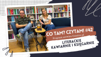 News bbb - Literackie kawiarnie i ksigarnie. Oto 42. odcinek podcastu &quot;Co tam? Czytam!&quot;