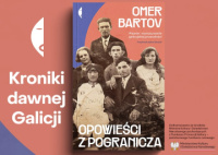 News bbb - Kroniki dawnej Galicji. &amp;#8222;Opowieci z pogranicza&quot; Omera Bartova