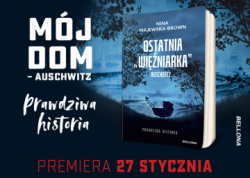 News bbb - Mj dom &amp;#8211; Auschwitz. Prawdziwa historia. &amp;#8222;Ostatnia winiarka Auschwitz&quot; Niny Majewskiej-Brown