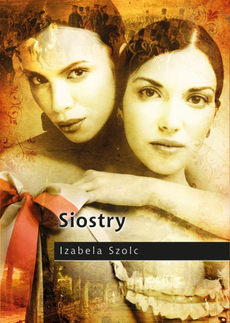 News - Siostry - smak sowa Izabeli Szolc. Premierowy fragment ksiki