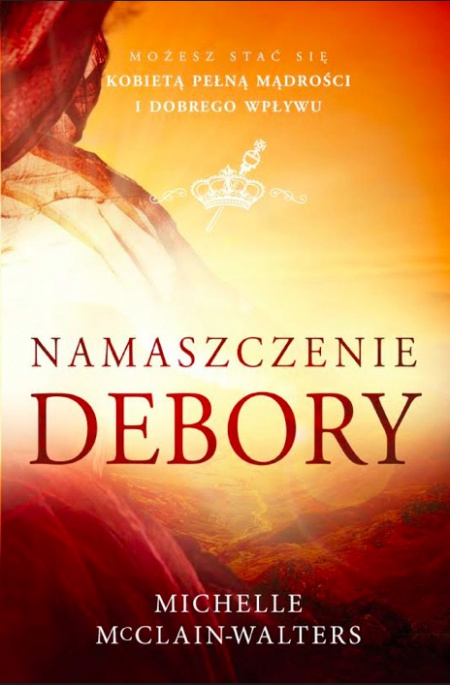 News - Zainspiruj si jej histori. Fragment ksiki „Namaszczenie Debory