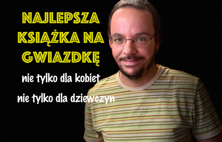 News - Najlepsze ksiki na Gwiazdk – propozycje w kategoriach „Nie tylko dla kobiet