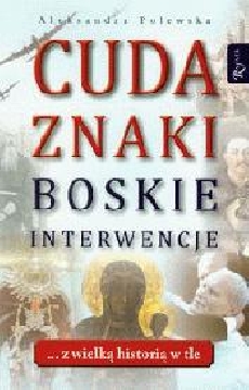 News - Wtorek, 9 II, 21:00: Cuda, znaki, boskie interwencje z wielk histori w tle czyli pomys na dobry wieczr