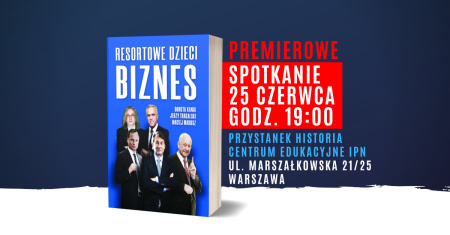 News - 25 VI: O „Resortowych dzieciach