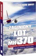 Okadka - Zaginiony Lot MH370. Prawdziwa historia poszukiwa malezyjskiego samolotu 