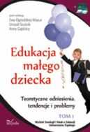 Okadka - Edukacja maego dziecka. Tom 1 Teoretyczne odniesienia, tendencje i problemy