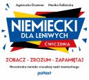 Okadka - Niemiecki dla leniwych. wiczenia. Zobacz  Zrozum  Zapamitaj. Nowatorska metoda wizualnej nauki niemieckiego