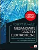 Okadka - Niesamowite gadety elektroniczne. Szalony Geniusz. Wydanie II