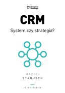 Okadka - IT w biznesie. CRM. System czy strategia?. Praktyczny przewodnik dla wdraajcych