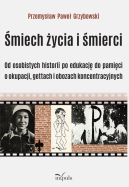 Okadka - miech ycia i mierci. Od osobistych historii po edukacj do pamici o okupacji, gettach i obozach koncentracyjnych