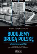 Okadka - Budujemy drug Polsk. Wielkie inwestycje PRL-u