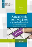 Okadka - Zarzdzanie innowacjami w przedsibiorstwie. Poszukiwanie i realizacja nowatorskich projektw