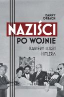 Okadka - Nazici po wojnie. Kariery ludzi Hitlera