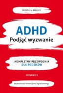 Okadka - ADHD podj wyzwanie. Kompletny przewodnik dla rodzicw