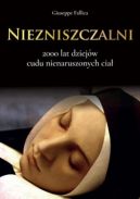 Okadka - Niezniszczalni. 2000 lat dziejw cudu nienaruszonych cia