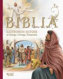 Okadka - Biblia. Ilustrowane historie ze Starego i Nowego Testamentu