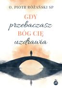 Okadka - Gdy przebaczasz, Bg ci uzdrawia