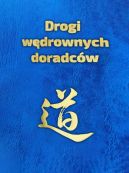 Okadka ksizki - Drogi wdrownych doradcw. Idee, sowa i czyny twrcw chiskiej cywilizacji