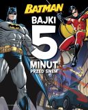 Okadka - Batman. Bajki 5 minut przed snem