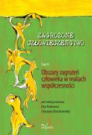 Okadka - Zagroone czowieczestwo. Tom II. Obszary zagroe czowieka w realiach wspczesnoci