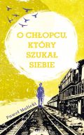 Okadka -  O chopcu, ktry szuka siebie