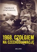 Okadka - 1968. Czogiem na Czechosowacj