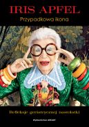 Okadka - Iris Apfel. Przypadkowa ikona