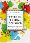 Okadka - Twrcze podre plastyczne. Wykorzystanie sztuki w terapii i arteterapii