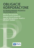 Okadka ksizki - Obligacje korporacyjne w finansowaniu rozwoju przedsibiorstw