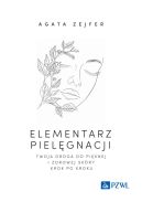 Okadka - Elementarz pielgnacji. Twoja droga do piknej i zdrowej skry krok po kroku