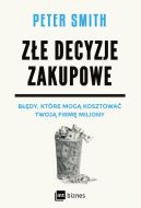 Okadka - Ze decyzje zakupowe. Bdy, ktre mog kosztowa Twoj firm miliony