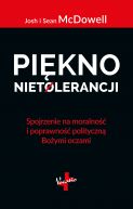 Okadka - Pikno nietolerancji. Spojrzenie na moralno i poprawno polityczn Boymi oczami