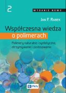 Okadka - Wspczesna wiedza o polimerach Tom 2. Polimery naturalne i syntetyczne, otrzymywanie i zastosowania