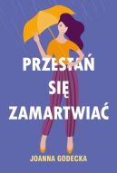 Okadka - Przesta si zamartwia