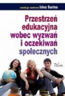 Okadka - Przestrze edukacyjna wobec wyzwa i oczekiwa spoecznych 