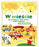 Okadka - W miecie. Moja pierwsza encyklopedia polsko-angielska z okienkami