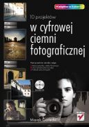 Okadka ksizki - 10 projektw w cyfrowej ciemni fotograficznej