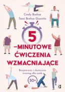 Okadka - 5-minutowe wiczenia wzmacniajce. Bezpieczny i skuteczny trening dla osb 50+