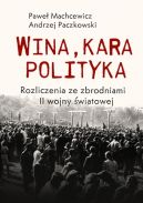 Okadka - Wina, kara, polityka. Rozliczenia ze zbrodniarzami II wojny wiatowej