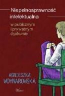 Okadka - Niepenosprawno intelektualna w publicznym i prywatnym dyskursie