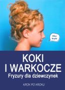 Okadka - Koki i warkocze. Fryzury dla dziewczynek  . Krok po kroku