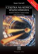 Okadka - Czstka na kocu Wszechwiata. Bozon Higgsa i nowa wizja rzeczywistoci