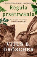 Okadka - Regua przetrwania. Jak zwierzta radz sobie z niebezpieczestwami